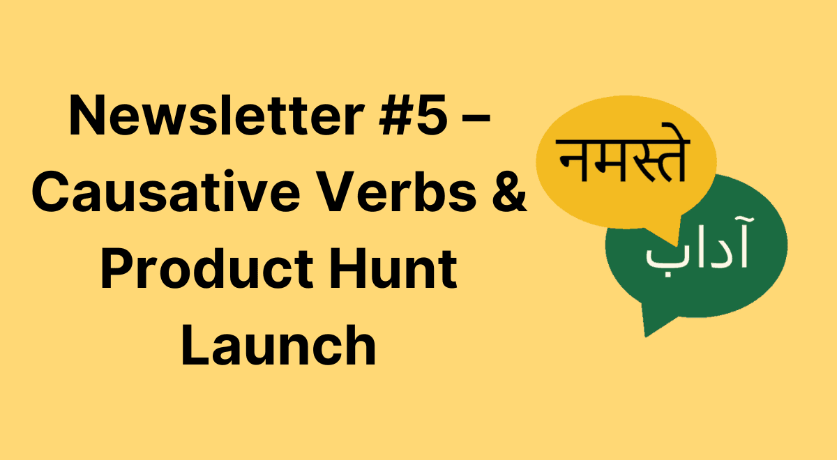 Newsletter #5 – Causative verbs & Product Hunt launch banner