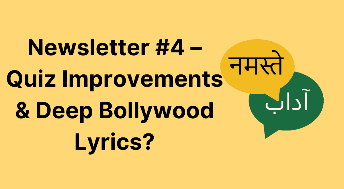 Newsletter #4 – Quiz tool enhancements & Bollywood lyrics discussion
